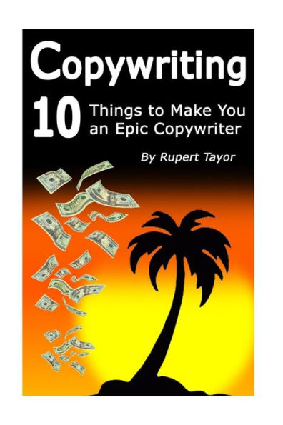 Copywriting: 10 Things To Make You An Epic Copywriter