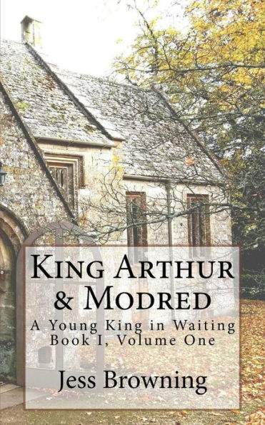 King Arthur & Mordred: A Young King in Waiting