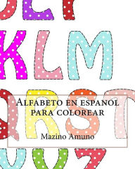 Title: Alfabeto en espanol para colorear, Author: Mazino Amuno