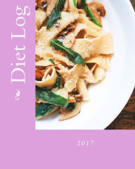 Title: Diet Log 2017, Author: Health & Fitness Books