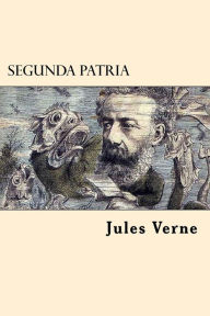 Title: Segunda Patria (Spanish Edition), Author: Jules Verne
