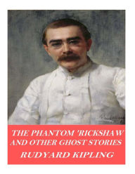 The Phantom 'Rickshaw and Other Ghost Stories