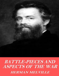 Title: Battle Pieces and Aspects of the War, Author: Herman Melville