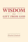 Wisdom Is A Gift From God
