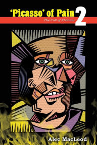 Title: 'Picasso' of Pain 2: The Cult of Xhataan, Author: Alec MacLeod