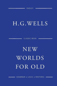 Title: New Worlds For Old, Author: H. G. Wells