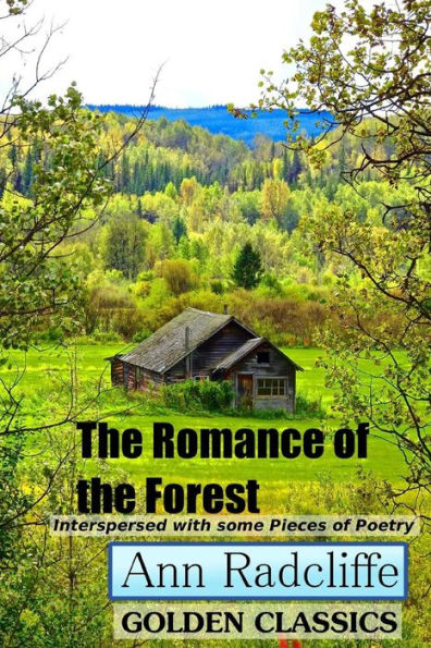 The Romance of the Forest: Interspersed with some Pieces of Poetry