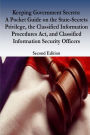 Keeping Government Secrets: A Pocket Guide on the State-Secrets Privilege, the Classified Information Procedures Act, and Classified Information Security Officers