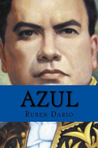 Title: Azul (Cuentos y Poemas), Author: Ruben Dario