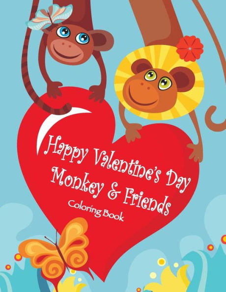 Happy Valentine's Day Monkey & Friends Coloring Book