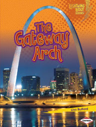 Title: The Gateway Arch, Author: Lisa Bullard