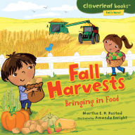 Title: Fall Harvests: Bringing in Food, Author: Martha E. H. Rustad