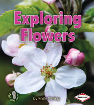 Title: Exploring Flowers, Author: Kristin Sterling