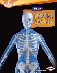 Title: Your Skeletal System, Author: Caroline Arnold