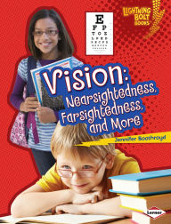 Title: Vision: Nearsightedness, Farsightedness, and More, Author: Jennifer Boothroyd