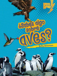 Title: ¿Sabes algo sobre aves? (Do You Know about Birds?), Author: Buffy Silverman