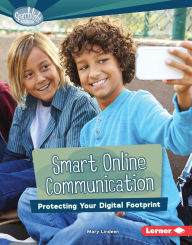 Title: Smart Online Communication: Protecting Your Digital Footprint, Author: Mary Lindeen