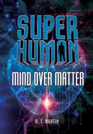 Title: Mind over Matter, Author: R. T. Martin