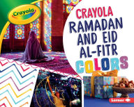 Title: Crayola Ramadan and Eid al-Fitr Colors, Author: Mari Schuh