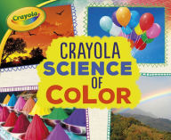 Title: Crayola ® Science of Color, Author: Mari Schuh