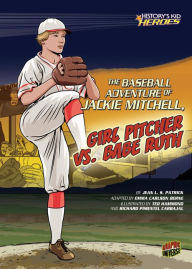 Title: The Baseball Adventure of Jackie Mitchell, Girl Pitcher vs. Babe Ruth, Author: Jean L. S. Patrick