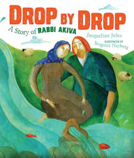 Title: Drop by Drop: A Story of Rabbi Akiva, Author: Jacqueline Jules