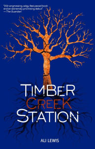 Title: Timber Creek Station, Author: Ali Lewis