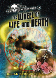 Title: The Wheel of Life and Death, Author: Julian Sedgwick