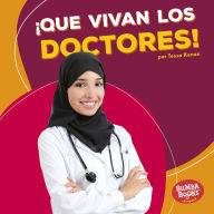 Title: ¡Que vivan los doctores! (Hooray for Doctors!), Author: Tessa Kenan