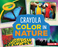 Title: Crayola ® Color in Nature, Author: Mari Schuh