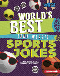 Title: World's Best (and Worst) Sports Jokes, Author: Emma Carlson-Berne