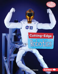Title: Cutting-Edge Robotics, Author: Karen Latchana Kenney