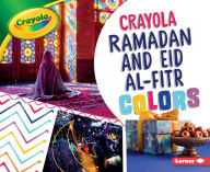 Title: Crayola ® Ramadan and Eid al-Fitr Colors, Author: Mari Schuh