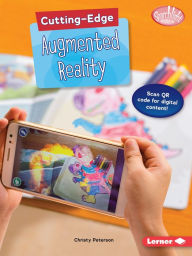 Title: Cutting-Edge Augmented Reality, Author: Christy Peterson