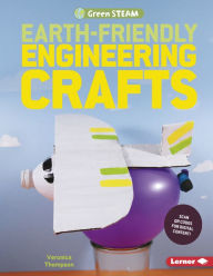 Title: Earth-Friendly Engineering Crafts, Author: Veronica Thompson