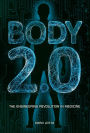 Body 2.0: The Engineering Revolution in Medicine