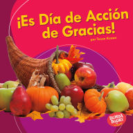 Title: ¡Es Día de Acción de Gracias! (It's Thanksgiving!), Author: Tessa Kenan