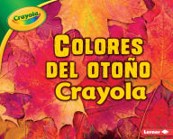 Title: Colores del otoño Crayola ® (Crayola ® Fall Colors), Author: Mari Schuh