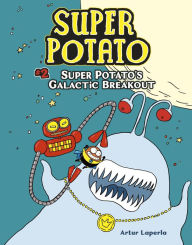 Title: Super Potato's Galactic Breakout (Super Potato Series #2), Author: Artur Laperla