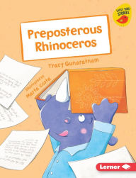 Title: Preposterous Rhinoceros, Author: Tracy Gunaratnam