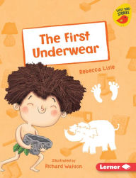 Title: The First Underwear, Author: Rebecca Lisle