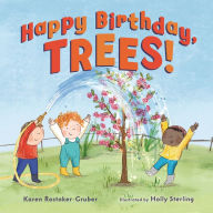 Title: Happy Birthday, Trees!, Author: Karen Rostoker-Gruber