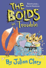 Title: The Bolds in Trouble, Author: Julian Clary