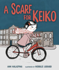 Title: A Scarf for Keiko, Author: Ann Malaspina
