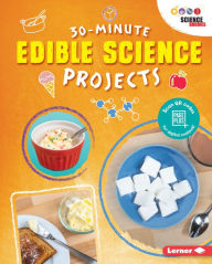 Title: 30-Minute Edible Science Projects, Author: Anna Leigh