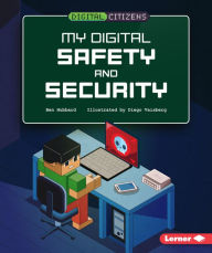 Title: My Digital Safety and Security, Author: Ben Hubbard