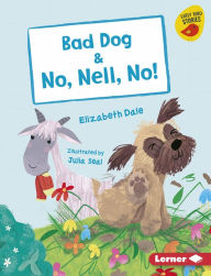 Title: Bad Dog & No, Nell, No!, Author: Elizabeth Dale