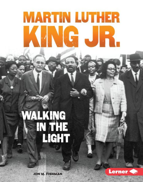 Martin Luther King Jr.: Walking in the Light