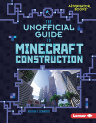 Title: The Unofficial Guide to Minecraft Construction, Author: Heather E. Schwartz