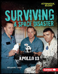 Title: Surviving a Space Disaster: Apollo 13, Author: Benjamin Tunby